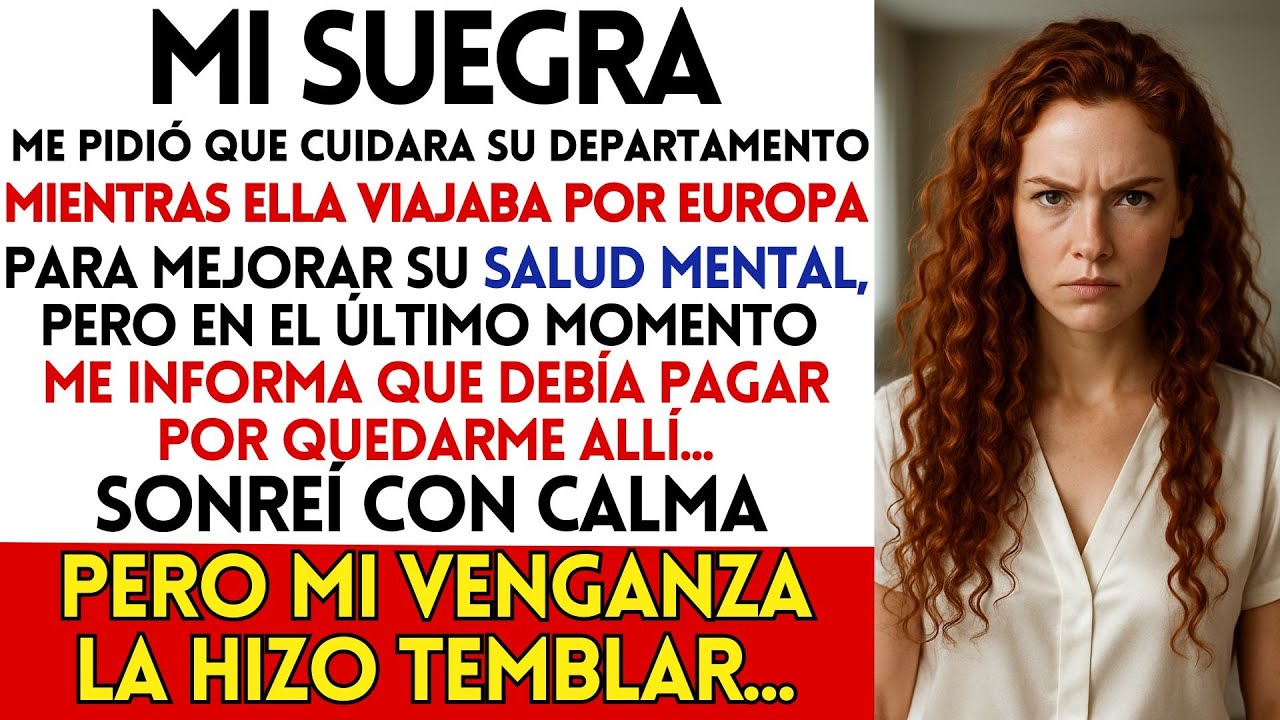 mi SUEGRA me PIDIÓ QUE CUIDARA SU APARTAMENTO Mientras ELLA VIAJABA POR EUROPA, Pero...