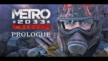Metro 2033 Redux-Prologue-Intro gameplay- PC HD-1080P- 60FPS