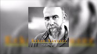 Erkan Yavuzer - Haram Oldu