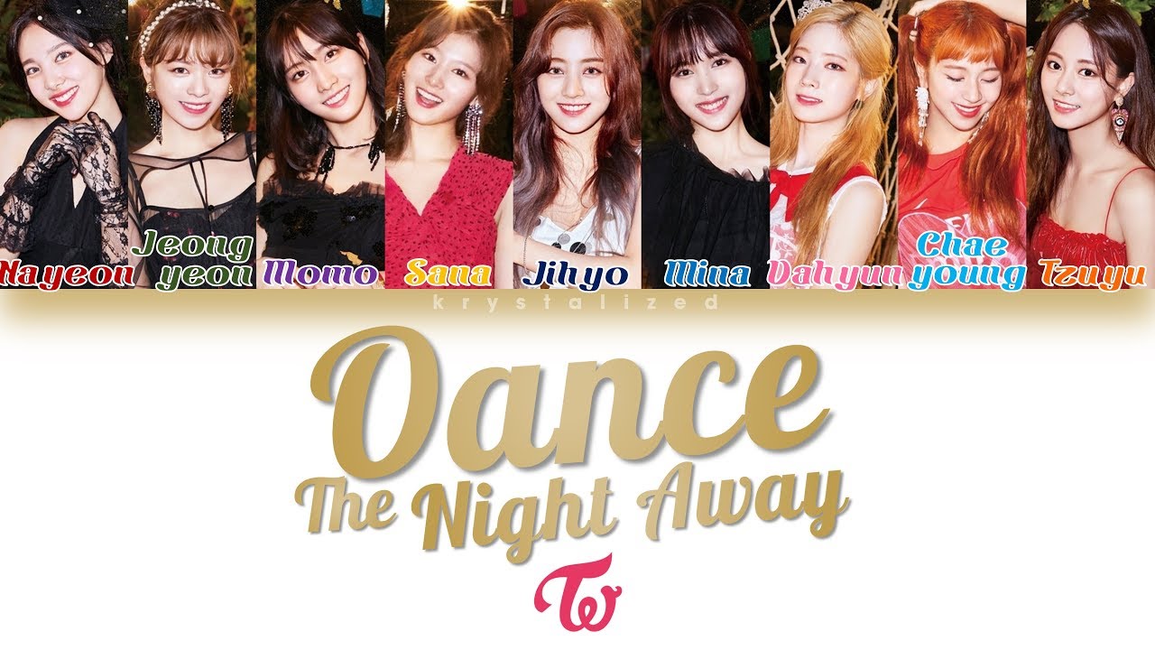 Twice 트와이스 Dance The Night Away Han Rom Eng Color Coded Lyrics Youtube