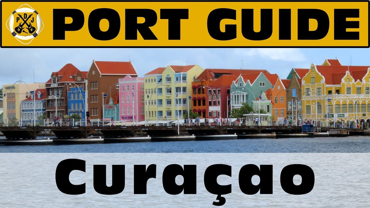 Port Guide: CuraƧao - Everything We Think You Should Know Before You Go! - ParoDeeJay
