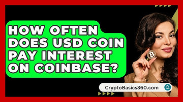 How Often Does USD Coin Pay Interest on Coinbase? - CryptoBasics360.com