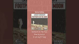 Benny Holiday - Footprints On The Moon (Prod. by I.N.C.H. & Cuts by DJ Tray)