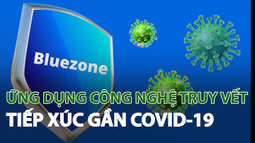 Ứng dụng Công nghệ truy vết tiếp xúc gần Covid-19| VTC14