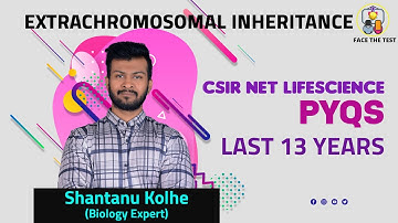 Extrachromosomal Inheritance PYQs | Genetics | CSIR NET LIFE SCIENCE | Last 13 Year PYQs
