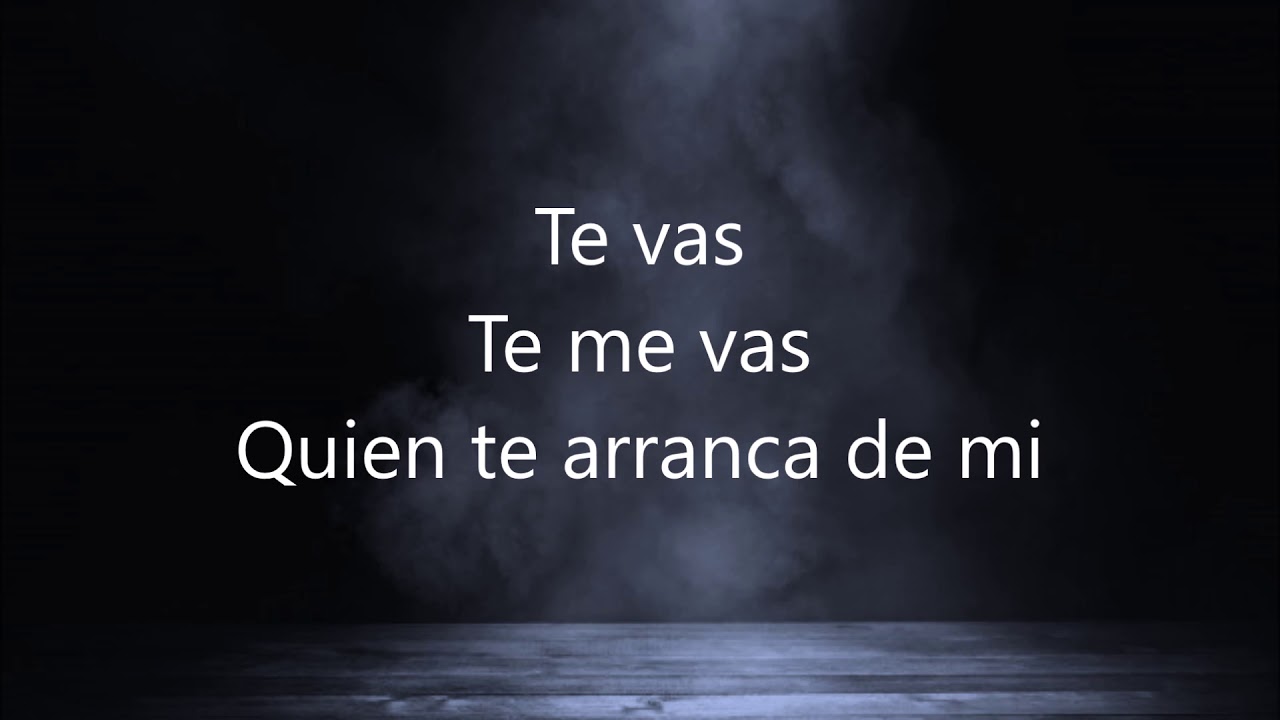 CARLOS RIVERA - TE ME VAS (LETRA) - YouTube