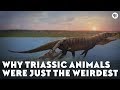 Why Triassic Animals Were Just the Weirdest