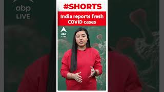 Coronavirus Cases in India: FRESH CASES REPORTED | shorts | ABP LIVE