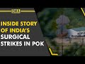 6 Years Of Surgical Strikes: Inside Story Of India’s Surgical Strikes in PoK