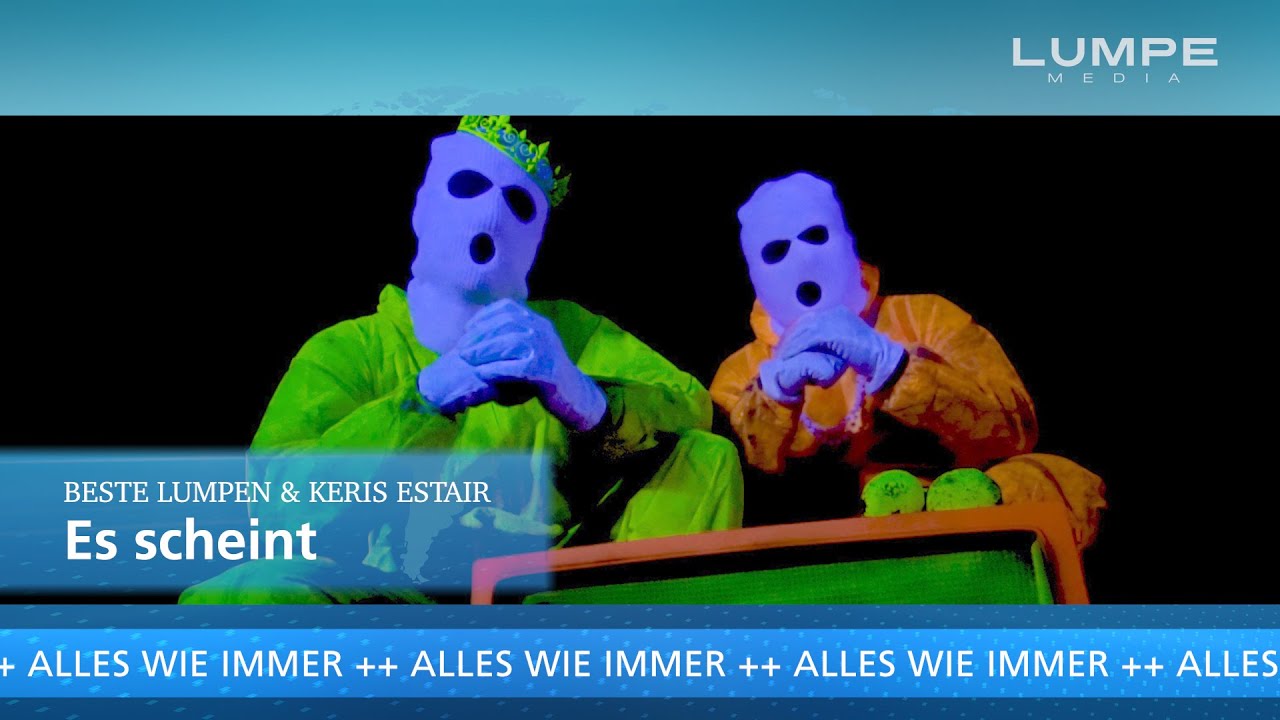 Watch Beste Lumpen & Keris Estair - Es scheint on YouTube Watch Beste Lumpen & Keris Estair - Es scheint on YouTube
