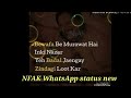 NFAK WhatsApp status bewafa be murawat hai inki nazar Whatsapp Status Video Download Free