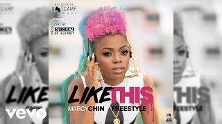 Marcy Chin, Kunley Da Kulprit - Like This Freestyle Official Audio