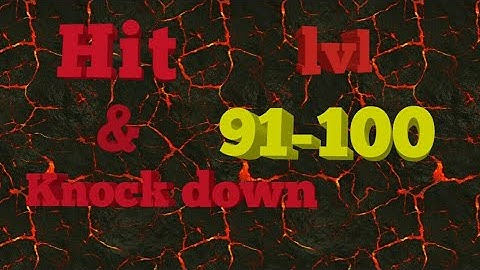 Hit & knock down, level 91-100