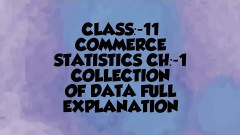 class 11th commerce statistics chapter 1 collection of data  english medium gseb #gseb #11commerce