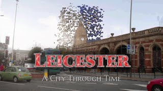 Leicester: A City Through Time