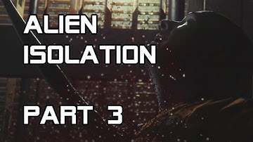 Alien Isolation - Part 3: Axel, Goodbye.