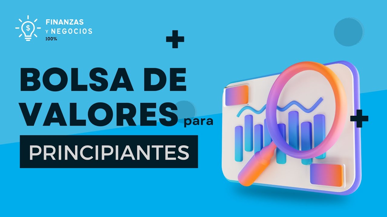 Guía completa para PRINCIPIANTES: Cómo invertir en la BOLSA DE VALORES ...