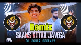 Saans Attak Javega || Power Ki Baat Kare Tu || Op Remix Abhinav  || EDM REMIX 2023