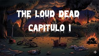 The loud house. fanfic - remake | The loud Dead | Prologo | The Loud Fist