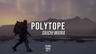 Polytope - Daichi Miura // Sub. Español