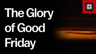 The Glory of Good Friday