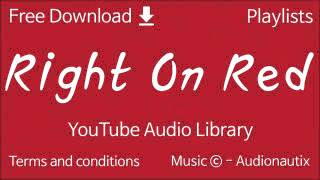 Right On Red   YouTube Audio Library