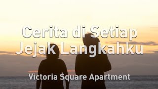 Video Iklan Properti, Victoria Square Apartment Tangerang | Cerita di Setiap Jejak Langkahku