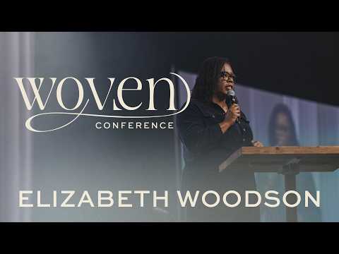 Elizabeth Woodson | Woven Women Conference 2026