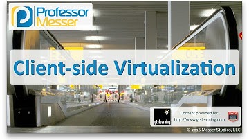 Client-Side Virtualization - CompTIA A+ 220-902 - 2.2