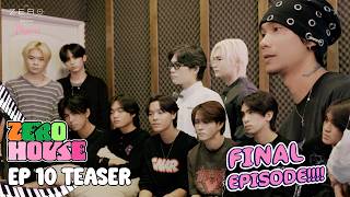 THE ZERO PROJECT - 'ZERO HOUSE' [FINAL EPISODE] EP.10  TEASER