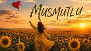 Musmutlu (Enstrümantal) ♫