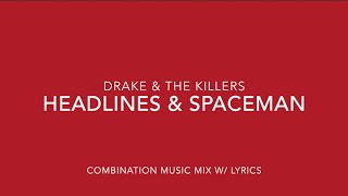 Drake The Killers - Headlines Spaceman Combination Music Mixes w