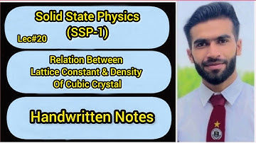 Lec#20 || Relation Between Lattice Constant And Density Of Cubic Crystal || Handwriten Notes