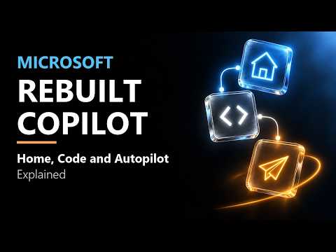 Microsoft Rebuilt Copilot: Home, Code and Autopilot Explained