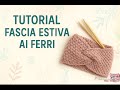 Tutorial Fascia Estiva Intrecciata ai Ferri 🧶 Spiegazioni per Tutte le Misure!! Facile e Veloce😉❤