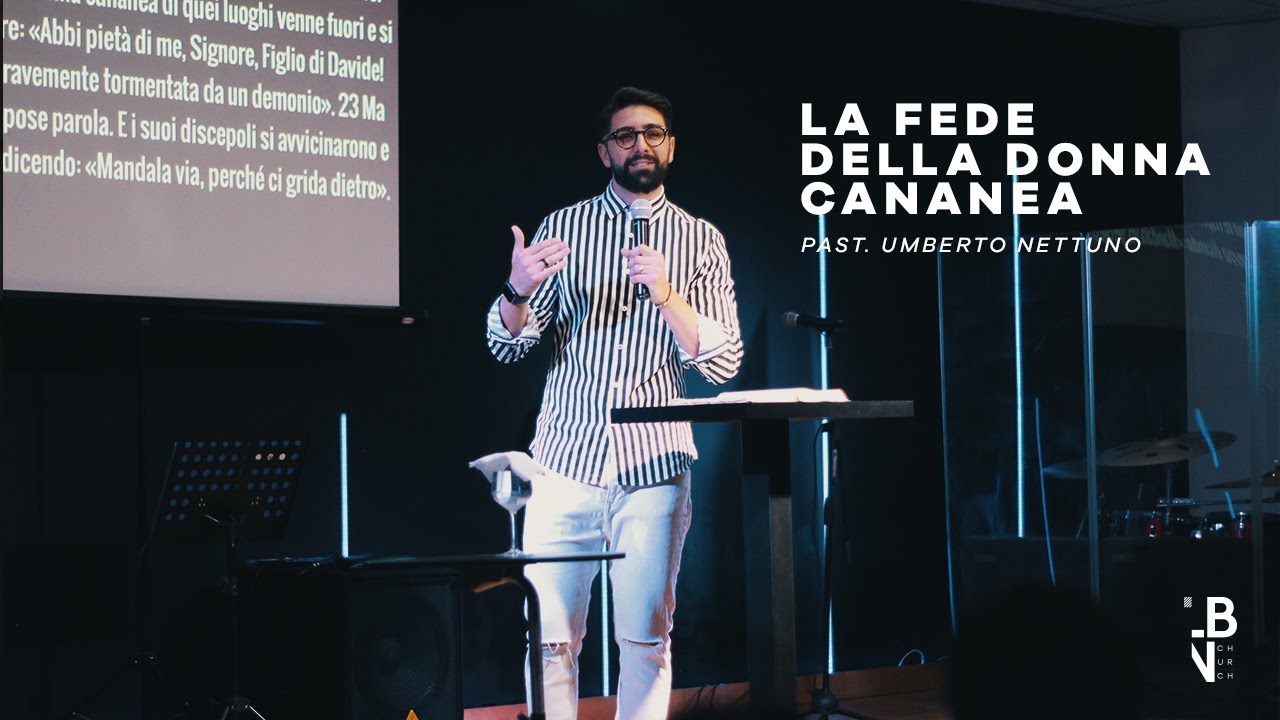 Fede della donna cananea I Past. Umberto Nettuno