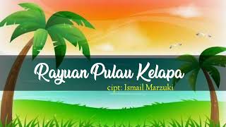 Rayuan Pulau Kelapa | lagu wajib nasional