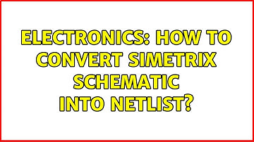 Electronics: How to convert SIMetrix schematic into netlist?