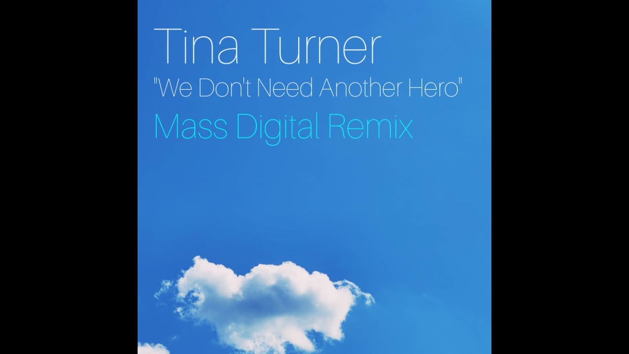 Tina Turner - We Don't Need Another Hero (Mass Digital Remix