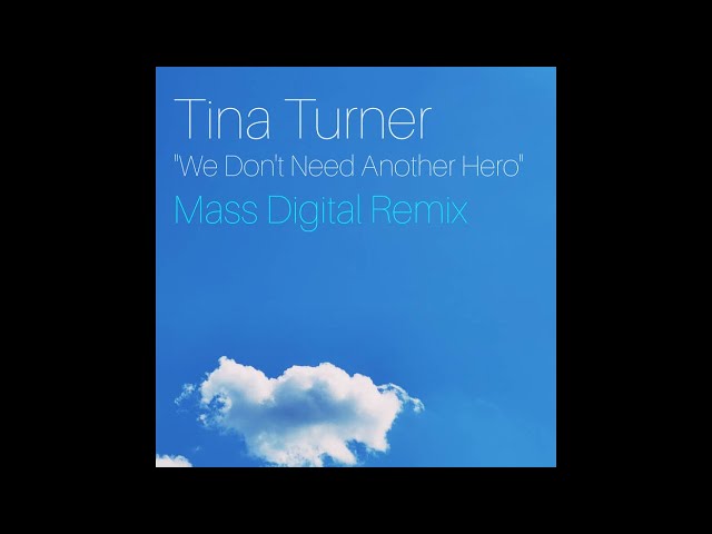 Tina Turner - We Don't Need Another Hero (Mass Digital Remix