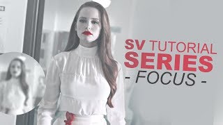 SV Tutorial Series 1. - Focus