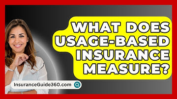 What Does Usage-Based Insurance Measure? - InsuranceGuide360.com