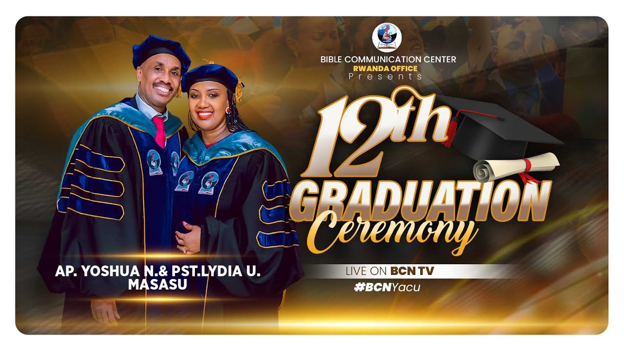 🔴LIVE: 12TH BCC GRADUATION CEREMONY | JAN 17TH,2026 WITH AP. Yoshua N. & Sr. Pst. Lydia U. MASASU