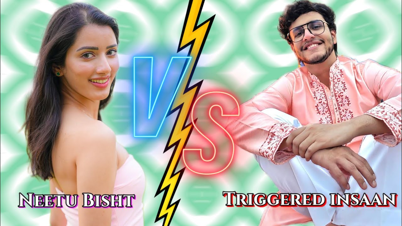 Neetu Bisht Vs Triggered insaan The YouTube Rivalry That Went Too Far 