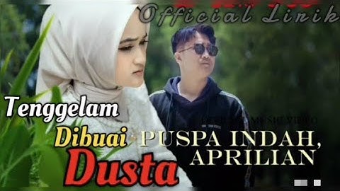 Aprilian ft Puspa Indah~Tenggelam Dibuai Dusta||Official Lirik Lagu