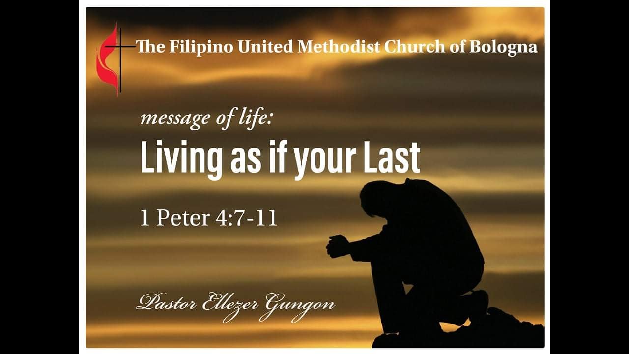 1 PETER 4:7-11 - LIVING AS IF YOUR LAST(Tagalog sermon) - YouTube