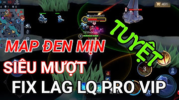 FIX LAG LIÊN QUÂN MOBILE S1 - 2025 SIÊU MƯợT TỐI ƯU TỐT CHO MÁY YẾU MAP SIÊU NHẸ