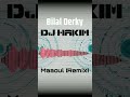 Maaoul - Bilal Derky ft. Dj Hakim بلال |ديركي [Remix]#remix #viral #music #dj #trending #music #fyp