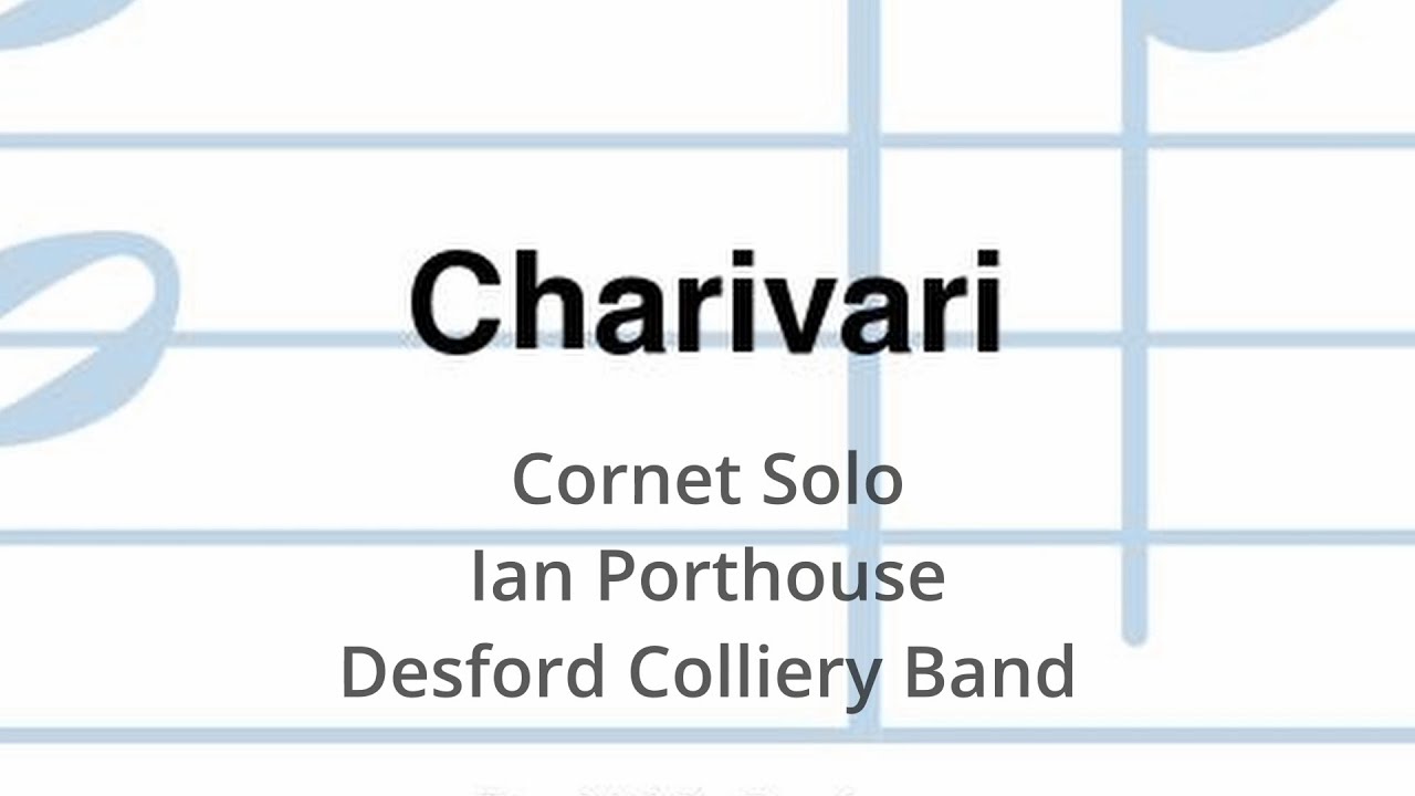 Charivara - Cornet Soloist, Ian Porthouse - Desford Colliery Band - BBC 1989