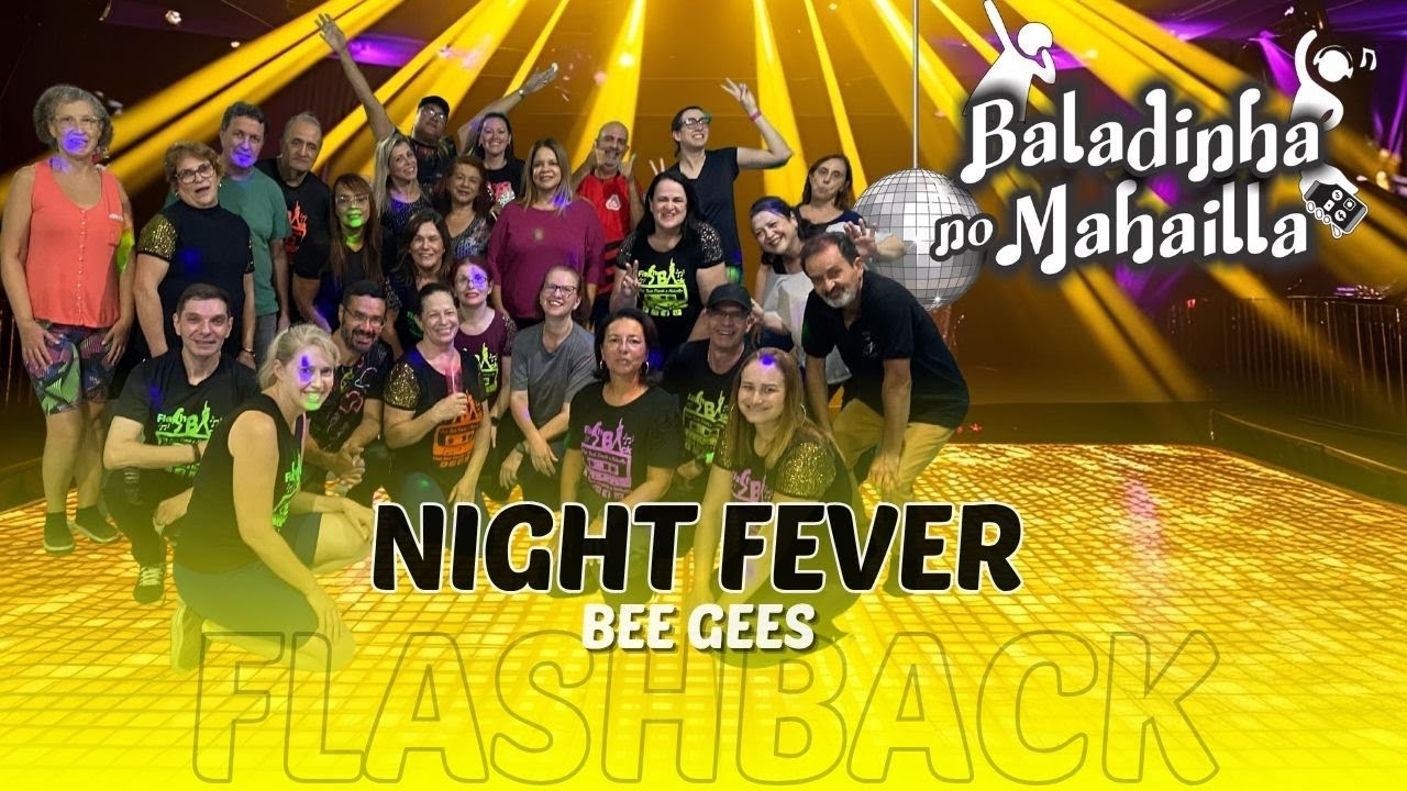 Baladinha no Mahailla com Passinhos de Flash Back - Música: Bee Gees - Night Fever